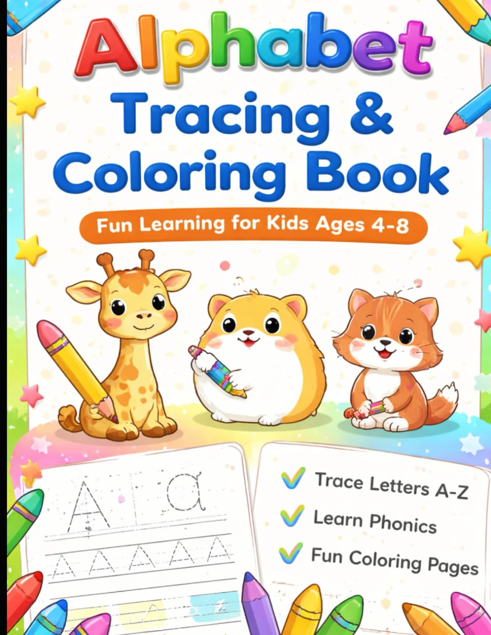 Alphabet Tracing and Coloring Book for Kids Ages 4–8: Fun ABC Handwriting Practice with Easy Coloring Pages for Preschool and Kindergarten