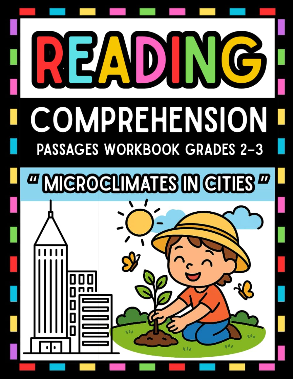 Microclimates in Cities: 30 Reading Comprehension Passages with Multiple-Choice Questions for Grades 2–3: Engaging Nonfiction Texts to Build Science Literacy, Vocabulary, and Reading Skills