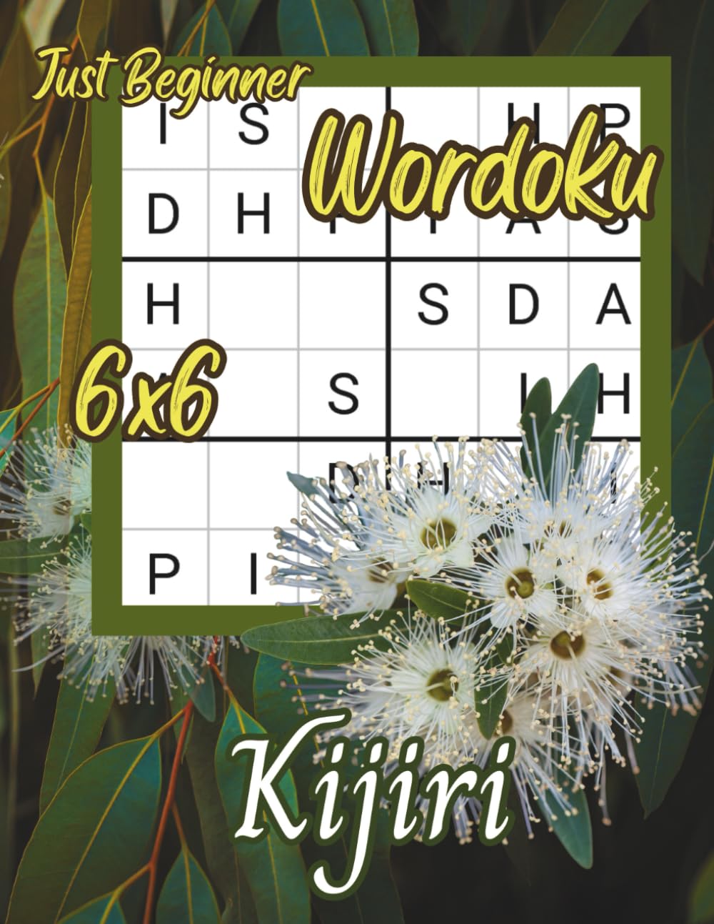 Just Beginner Wordoku 6x6: Easy to Hard Puzzles (Just Wordoku with Kijiri)