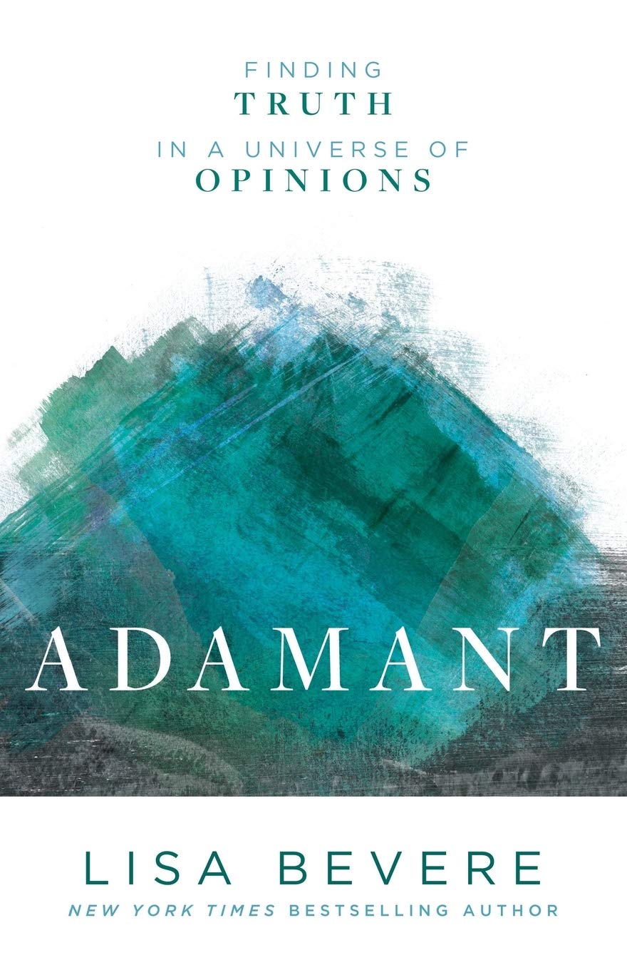 Adamant: Finding Truth in a Universe of Opin- 0800727258, Lisa Bevere, paperback