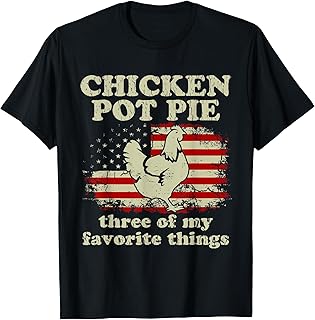 Retro Chicken Pot Pie Three of My Favorite Things Funny T-Shirt