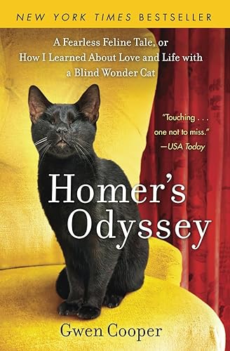 Homer's Odyssey NEW EDITION: A Fearless Feline Tale, or How I Learned About Love and Life with a Blind Wonder Cat (The adventures of Homer!)