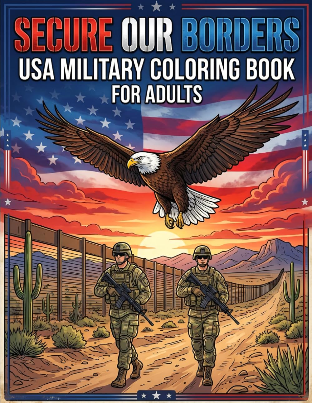 Secure Our Borders Coloring Book For Adults: Detailed Black-and-White Illustrations of Border Security, Maritime Patrols, and Public Service Scenes