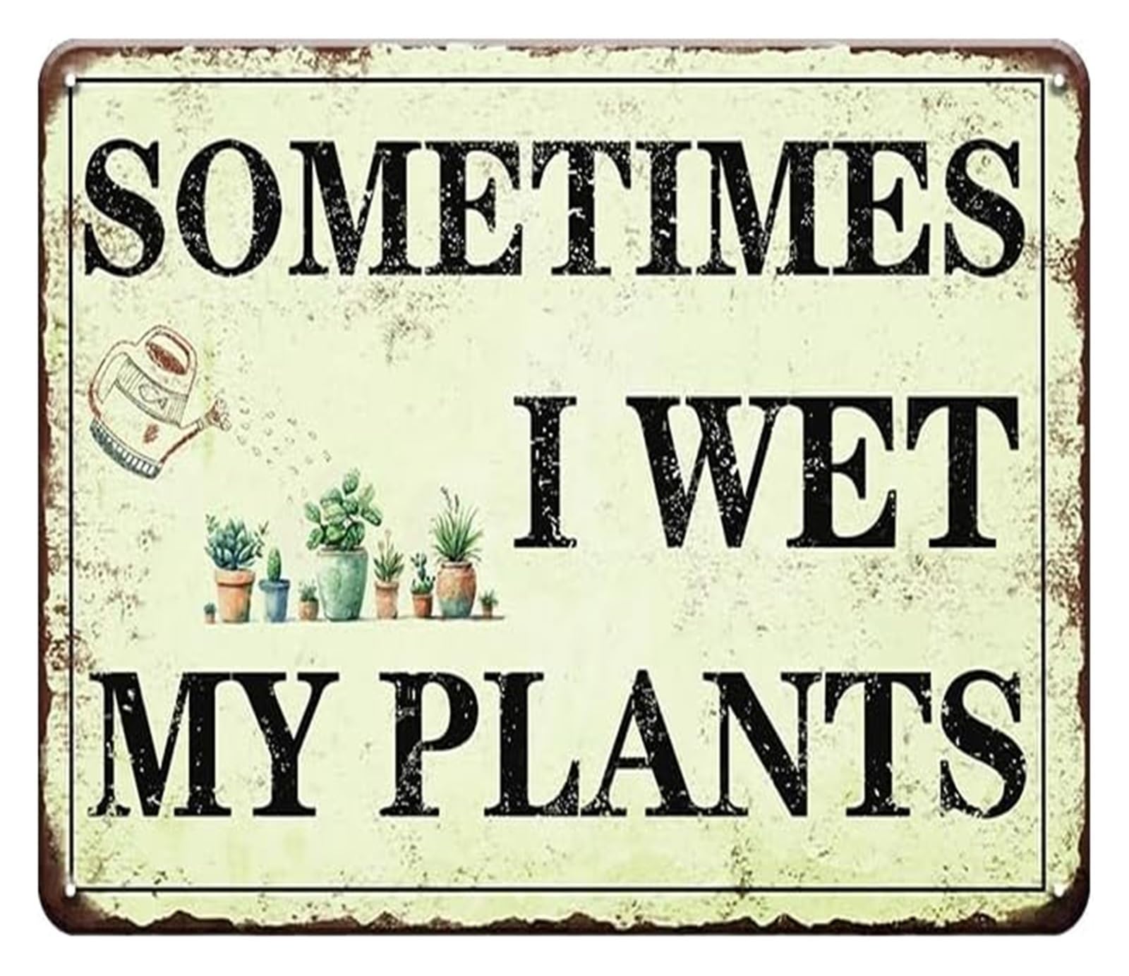 FNYUVNFAF Retro Metal Sign Sometimes I Wet My Plants Botanical Humor Wall Decor For Backyard Fence Deck Greenhouse Plant Mom Gift Idea 8 X 12 inch