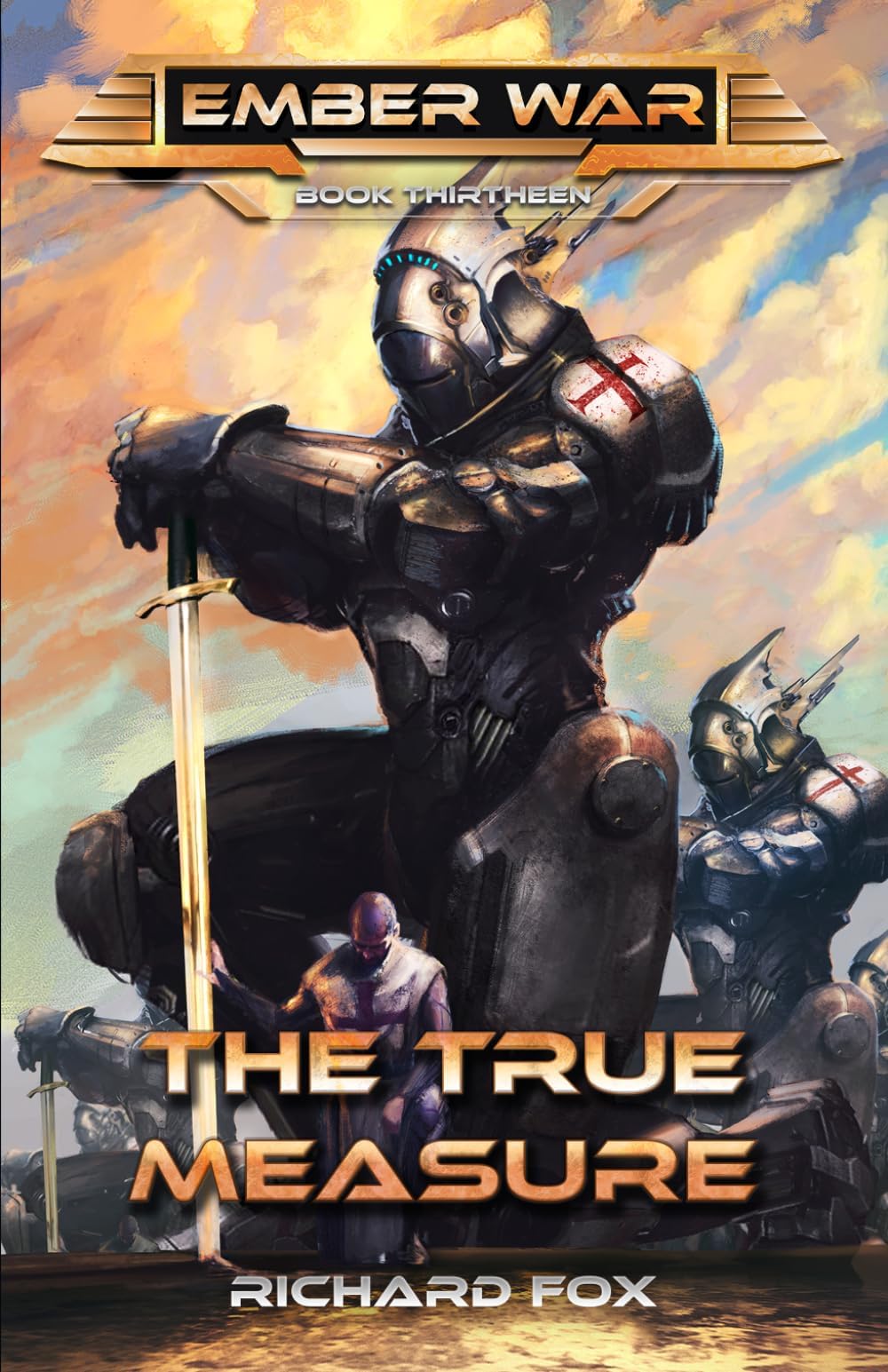 The True Measure: 13 (The Ember War Saga)