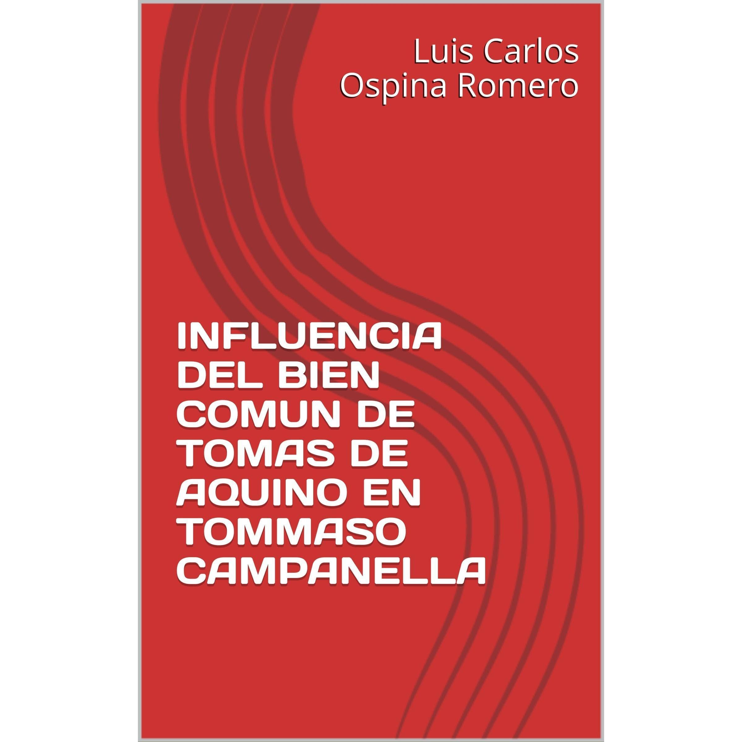 INFLUENCIA DEL BIEN COMUN DE TOMAS DE AQUINO EN TOMMASO CAMPANELLA