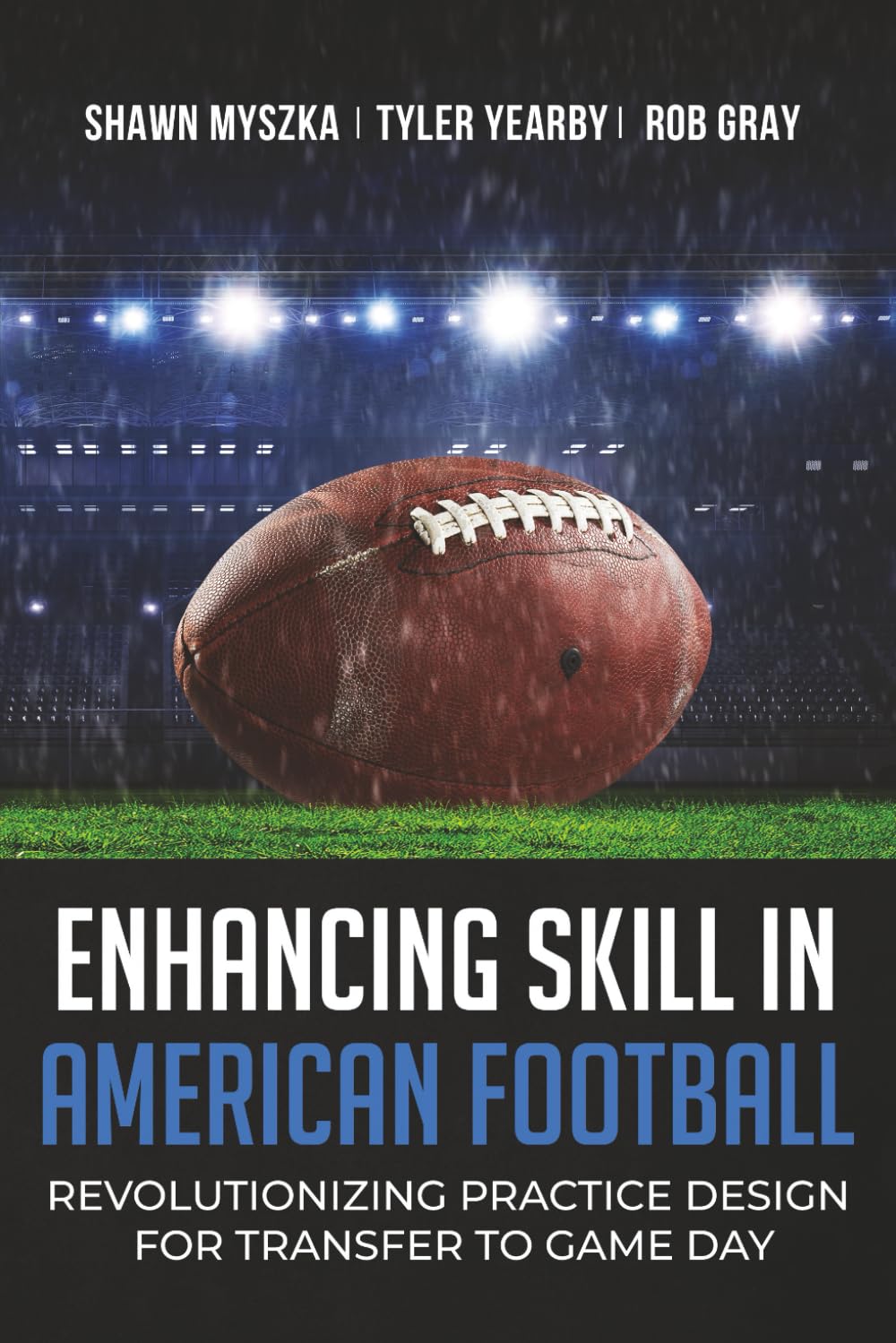 Enhancing skill in American football: Revolutionizing practice design for transfer to game day      Paperback – September 1, 2025