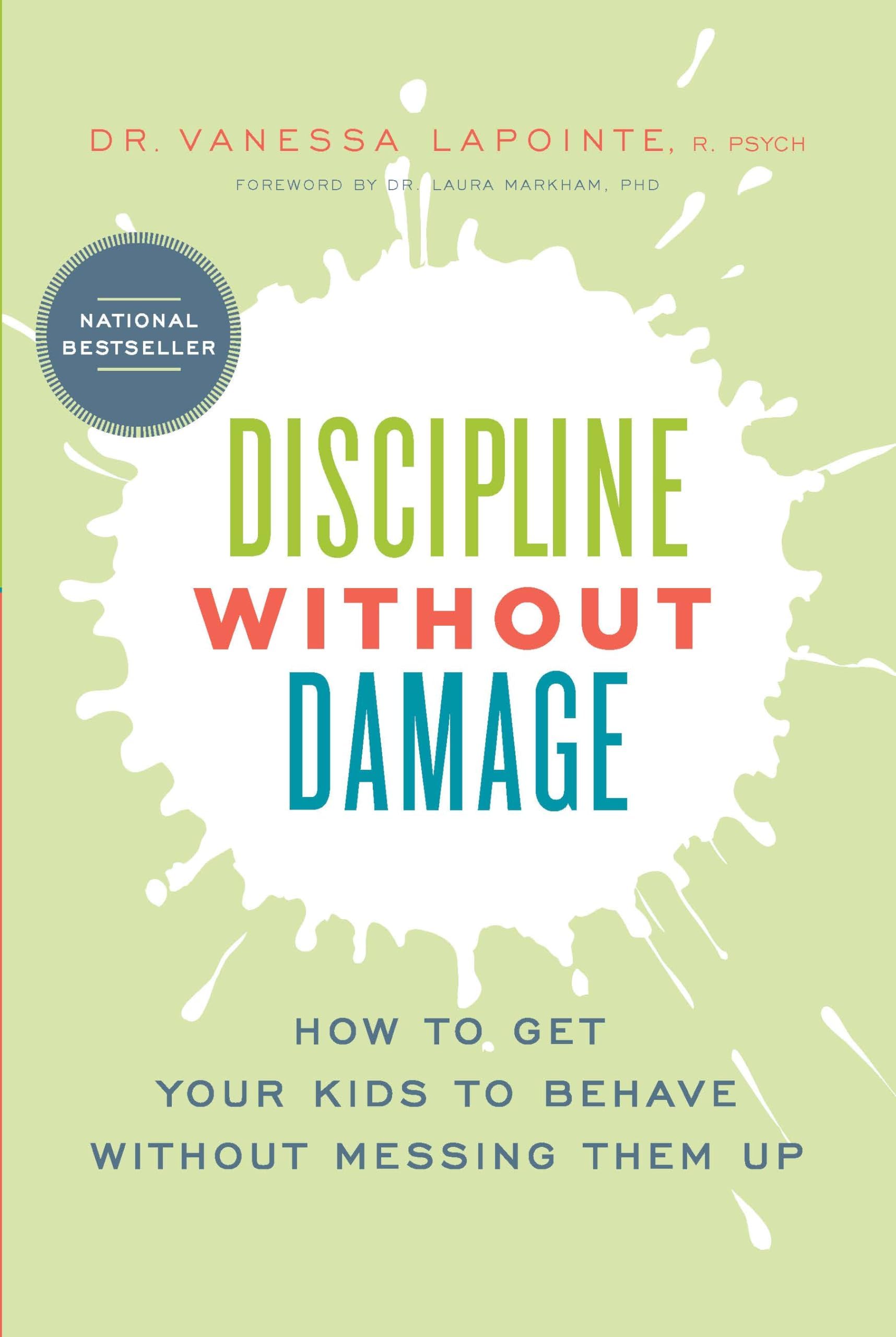 Discipline Without Damage: How to Get Your Kids to Behave Without Messing Them Up Paperback โ January 12, 2016
