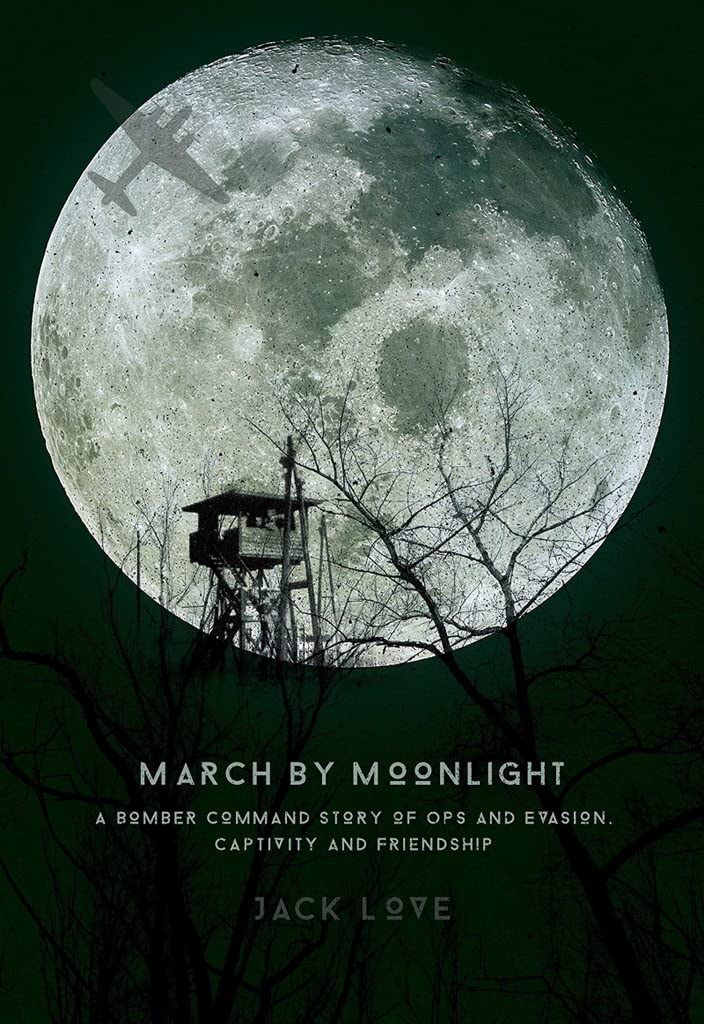 March By Moonlight: A Bomber Command Story of Ops and Evasion
