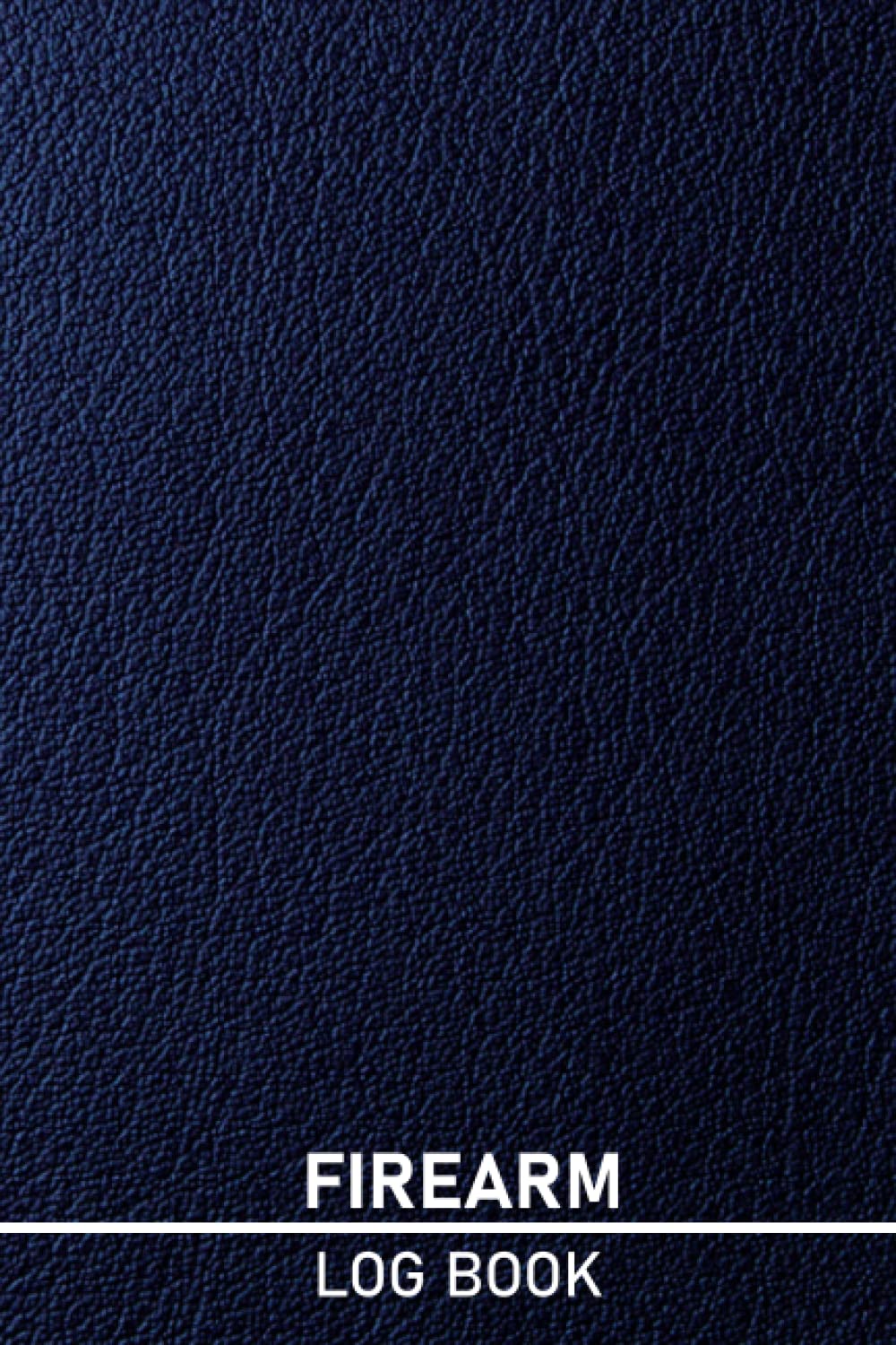 Firearm Log Book: Gun And Ammunition Inventory Record Book, Acquisition And Deposition Information. Record Gun Collection Information, Acquisitions, and Dispositions