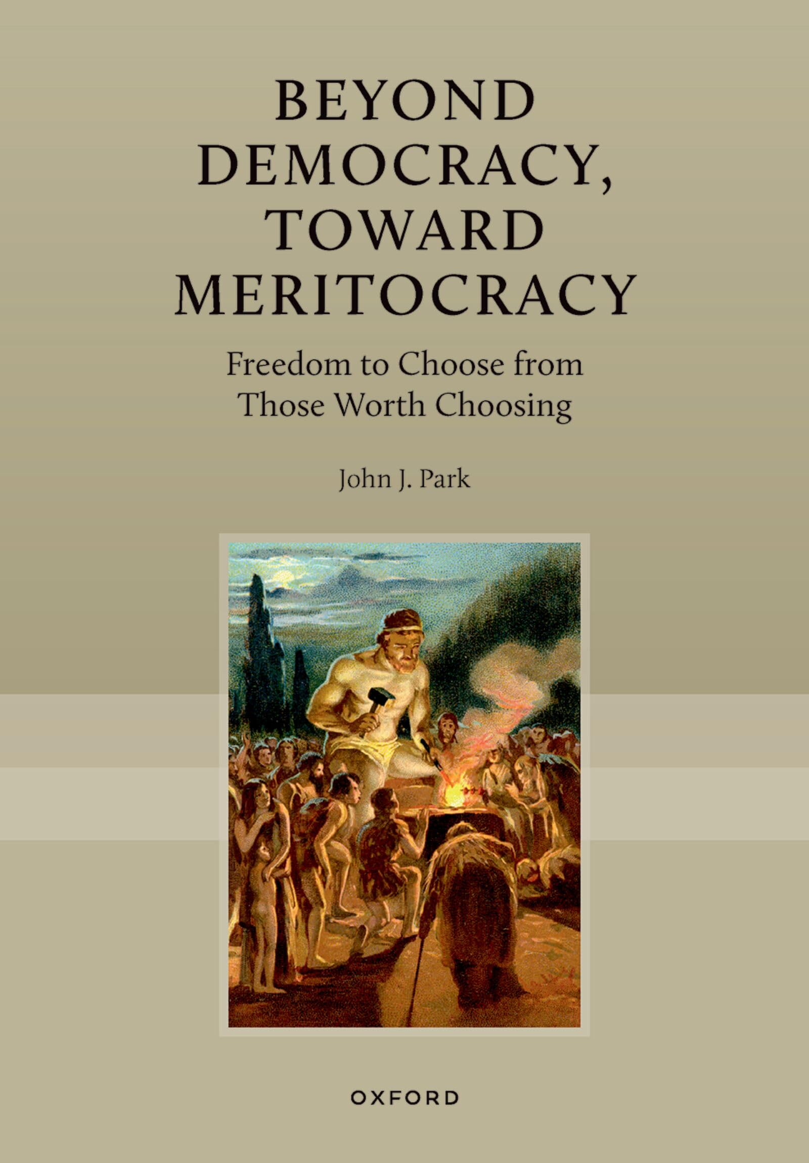 Beyond Democracy, Toward Meritocracy: Freedom to Choose from Those Worth Choosing