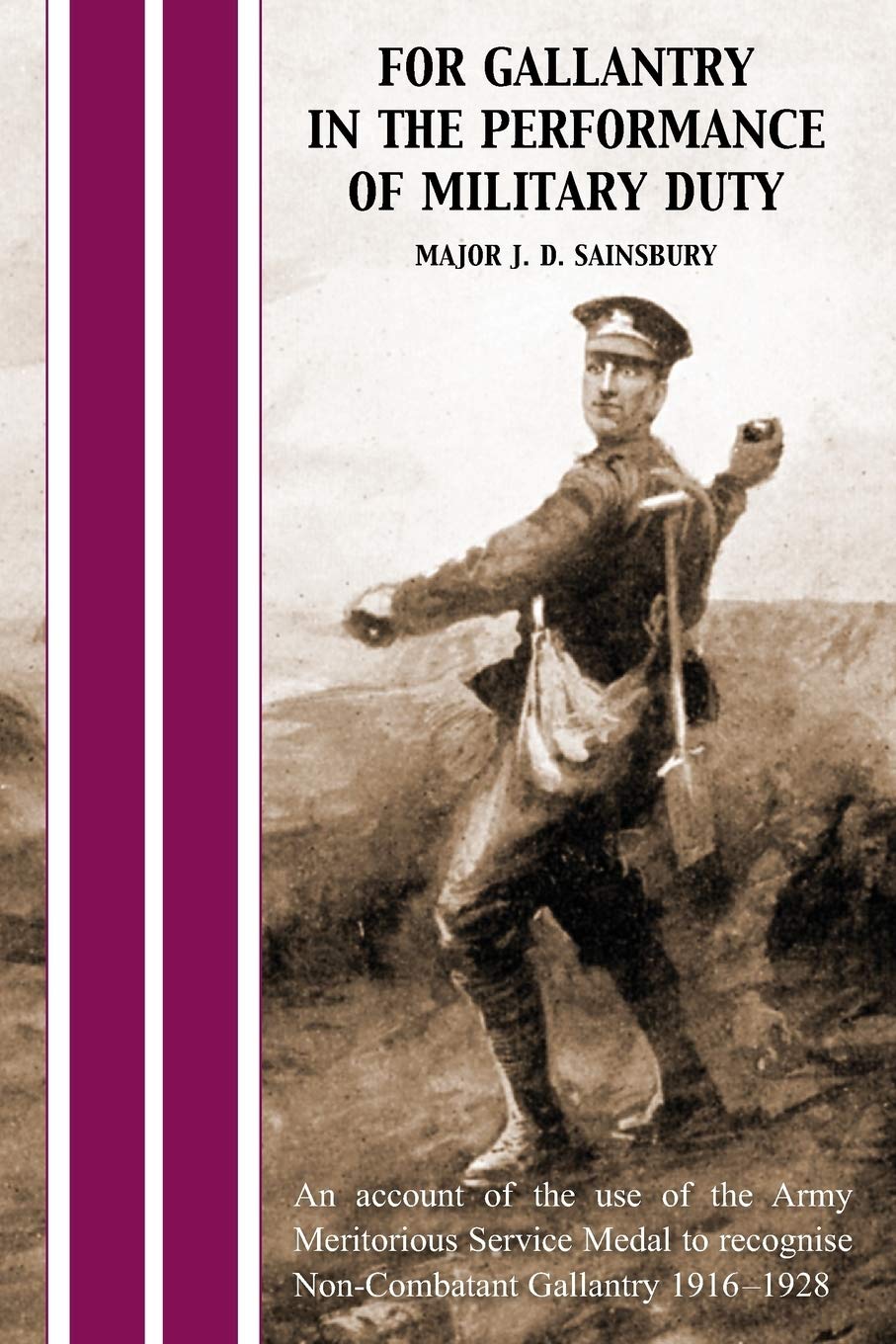 For Gallantry in the Performance of Military Duty PB Major J D Sainsbury