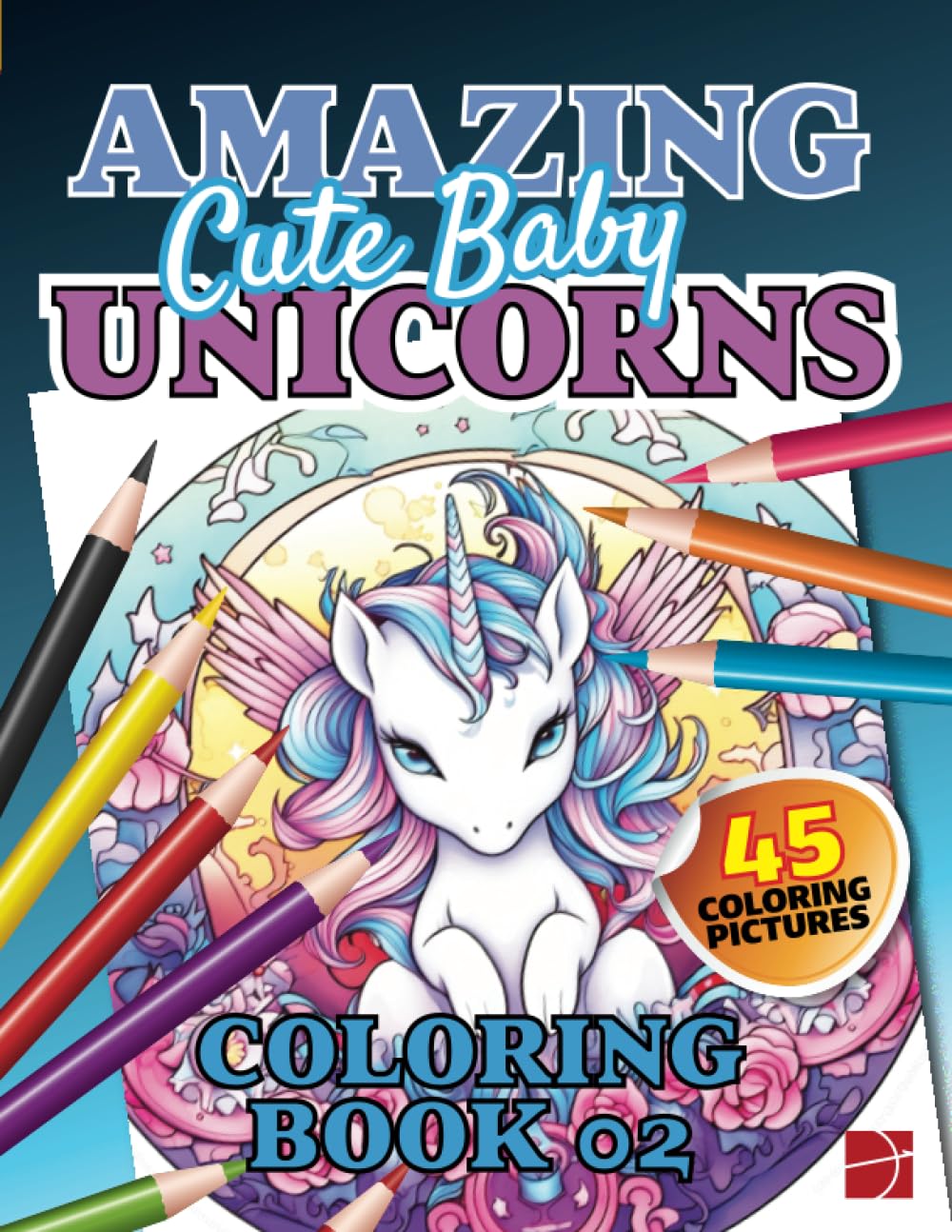 amazing cute baby unicorns: Coloring Book 02