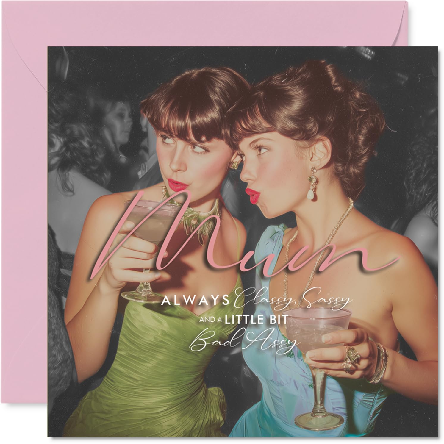 Cheeky Birthday Card for Mum - Classy, Sassy, and a Dash of Bad Assy - Vintage Cocktail Celebration Design, Mothers' Day - 145mm Square, Envelope Included