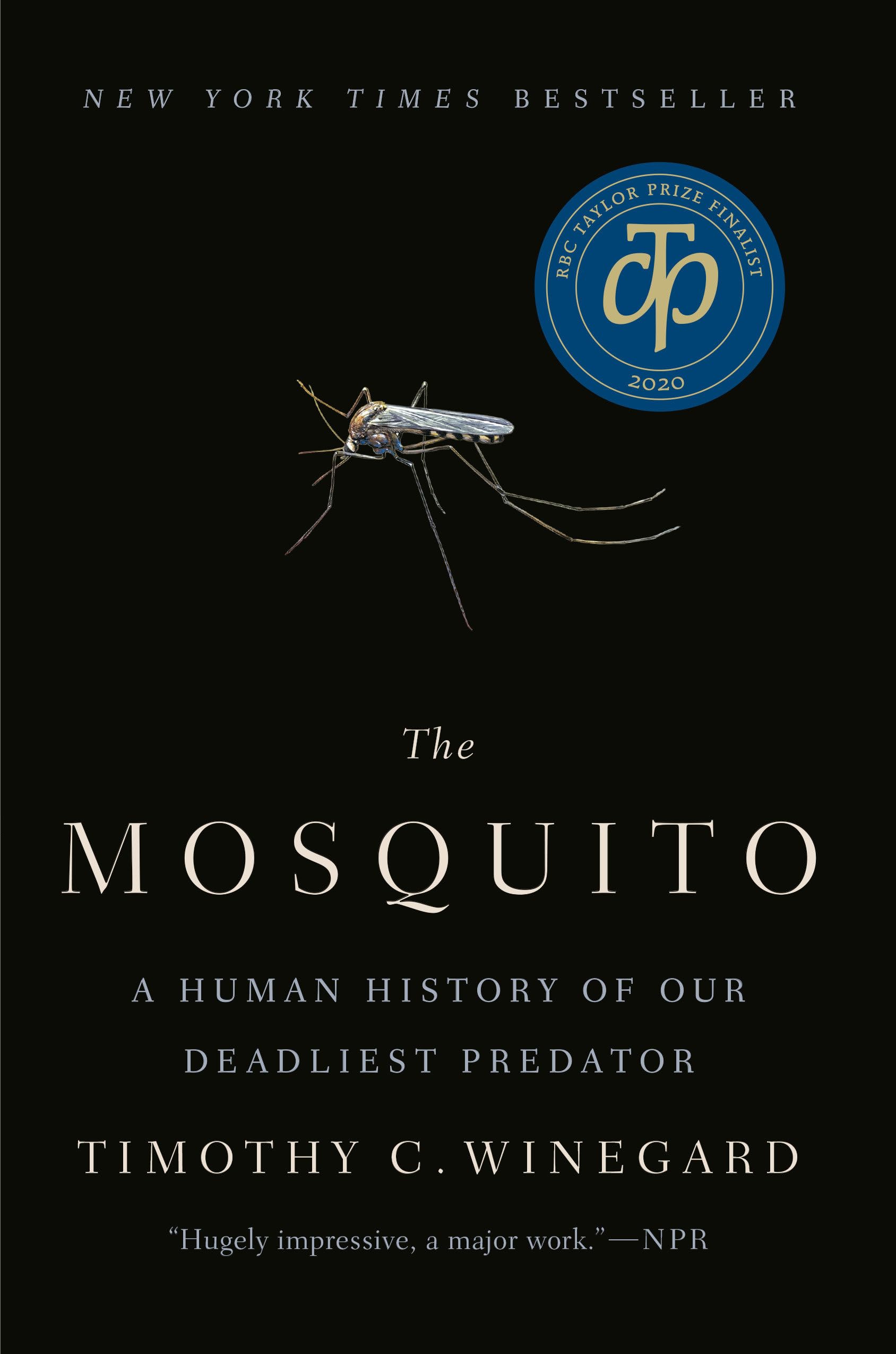 The Mosquito: A Human History of Our Deadliest Predator: Winegard
