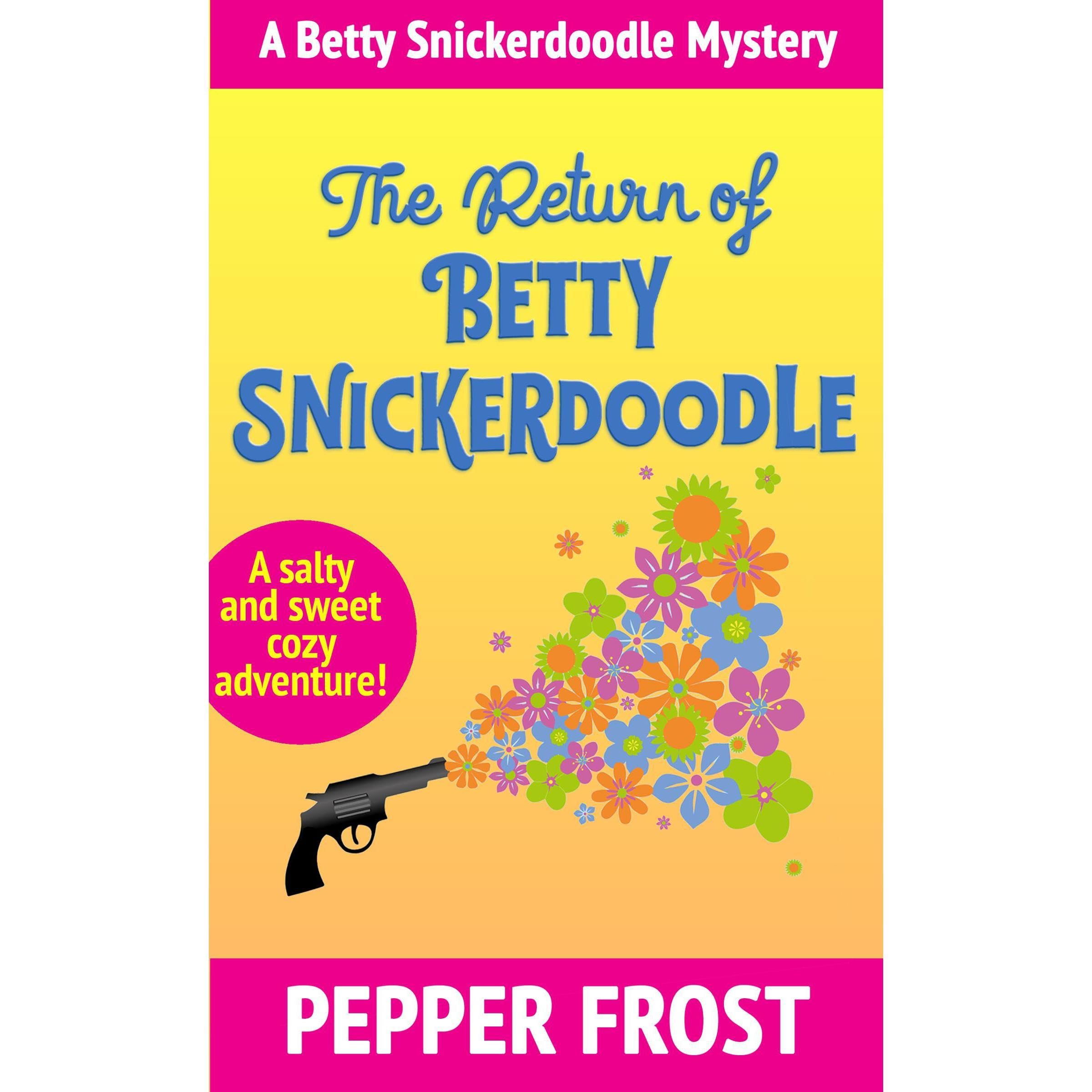 The Return of Betty Snickerdoodle