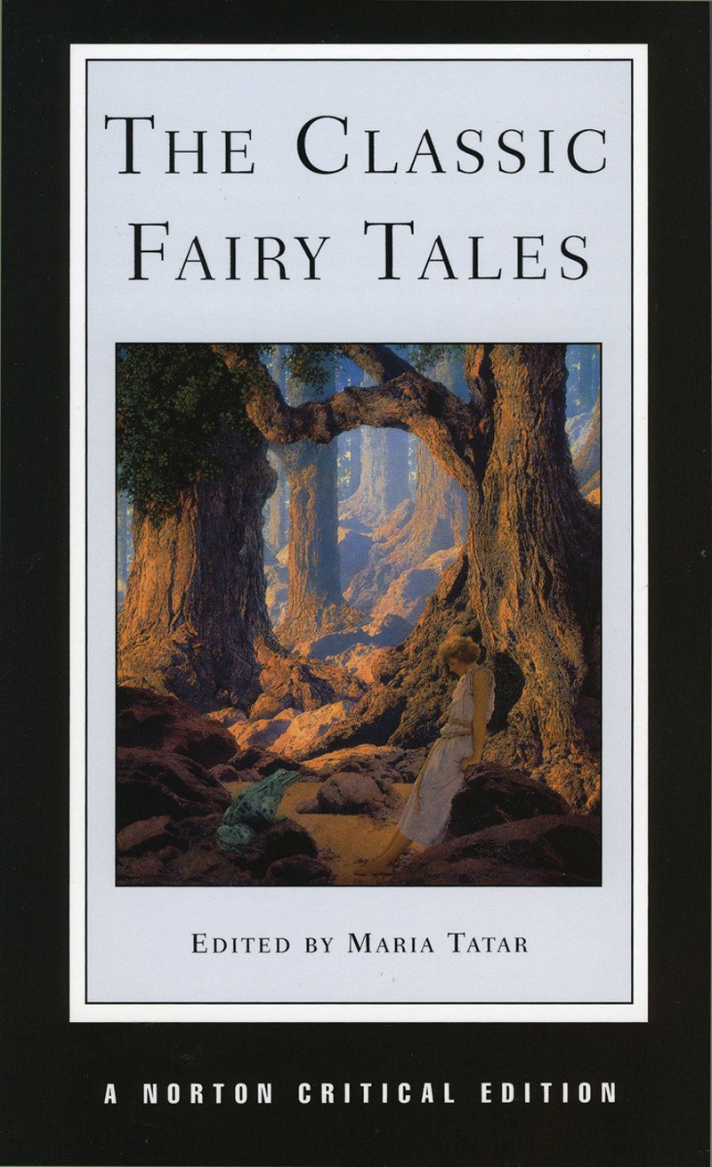 The Classic Fairy Tales (Norton Critical Editions