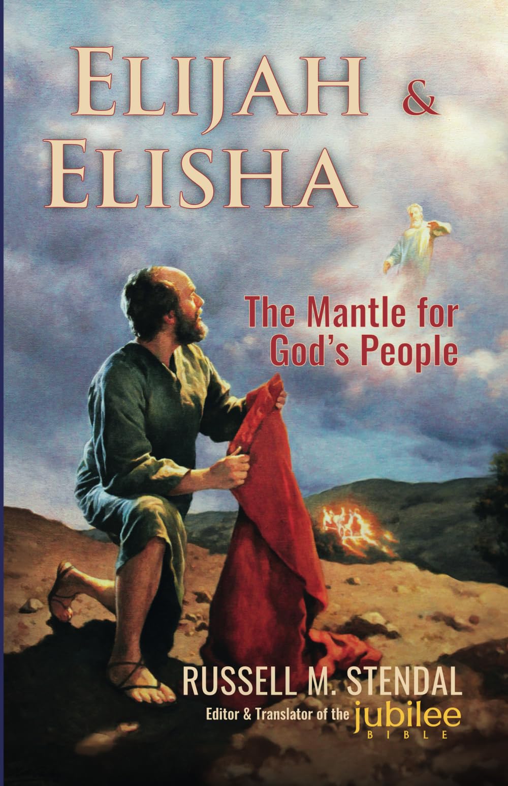 Elijah & Elisha: The Mantle for God’s People