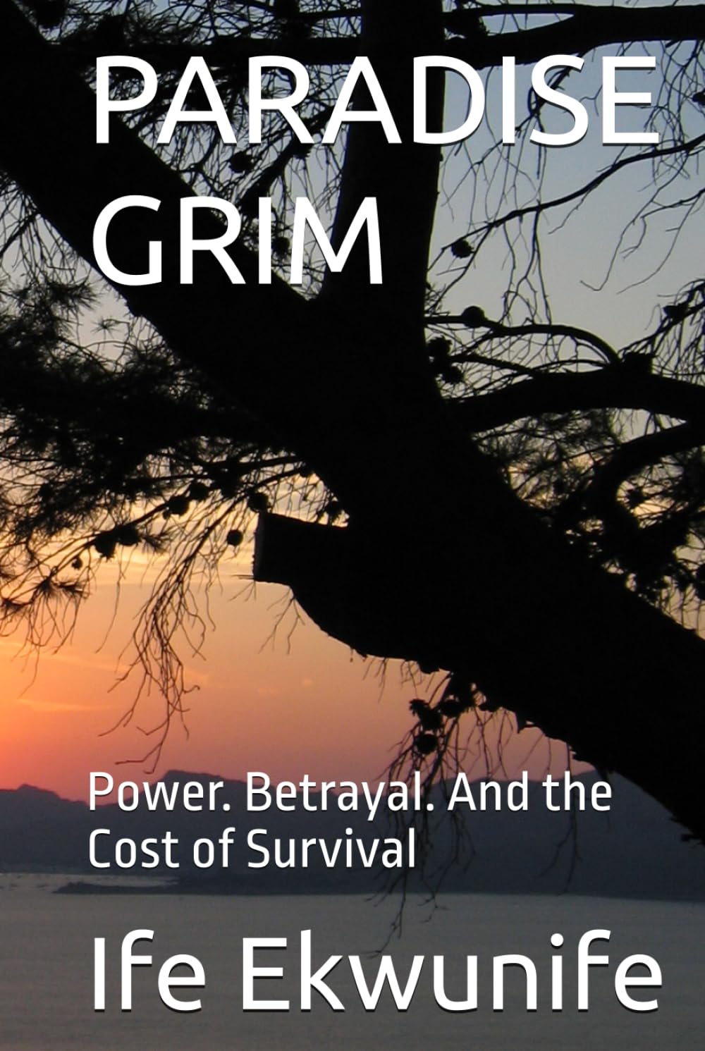 PARADISE GRIM: Power. Betrayal. And the Cost of Survival