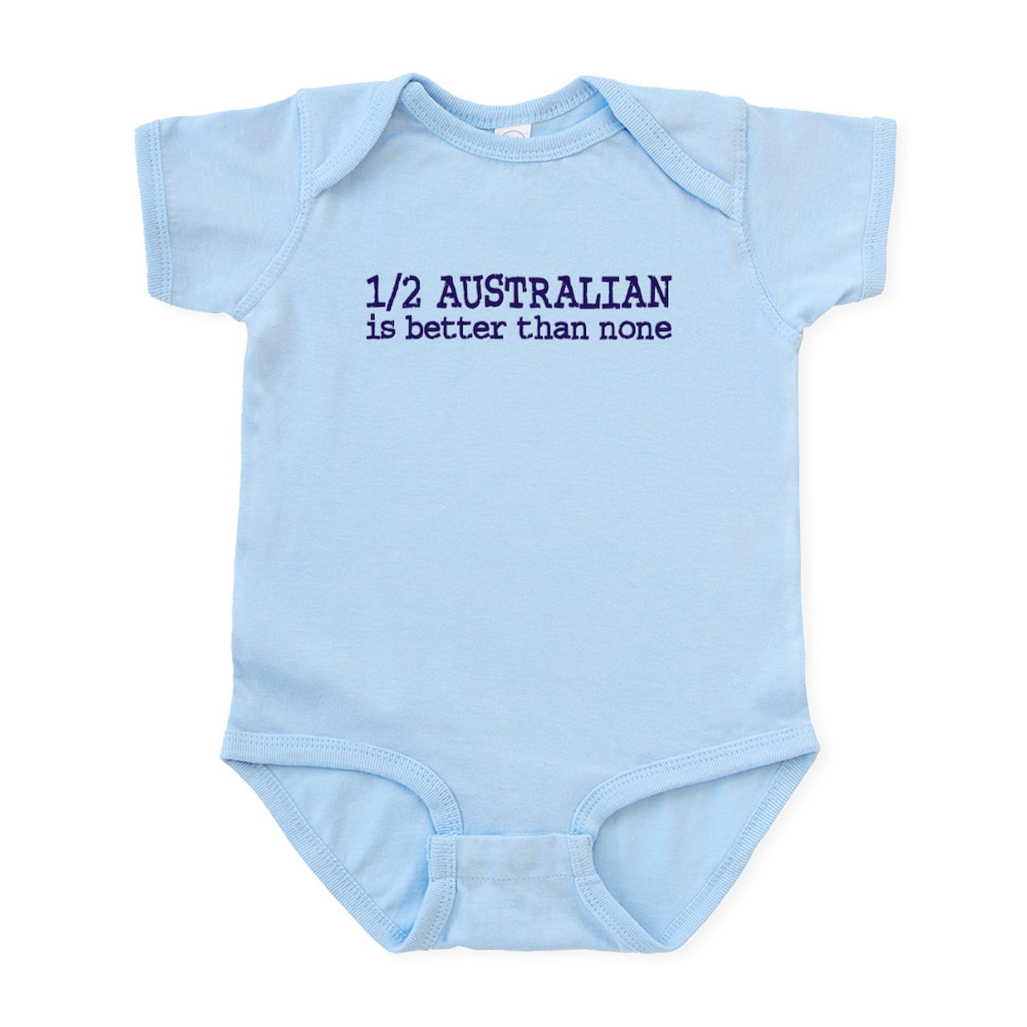 CafePressHalf Australian Is Better Than None Infant Bodysui Cute Infant Bodysuit Baby Romper