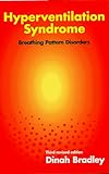 Hyperventilation Syndrome : Breathing Pattern Disorder