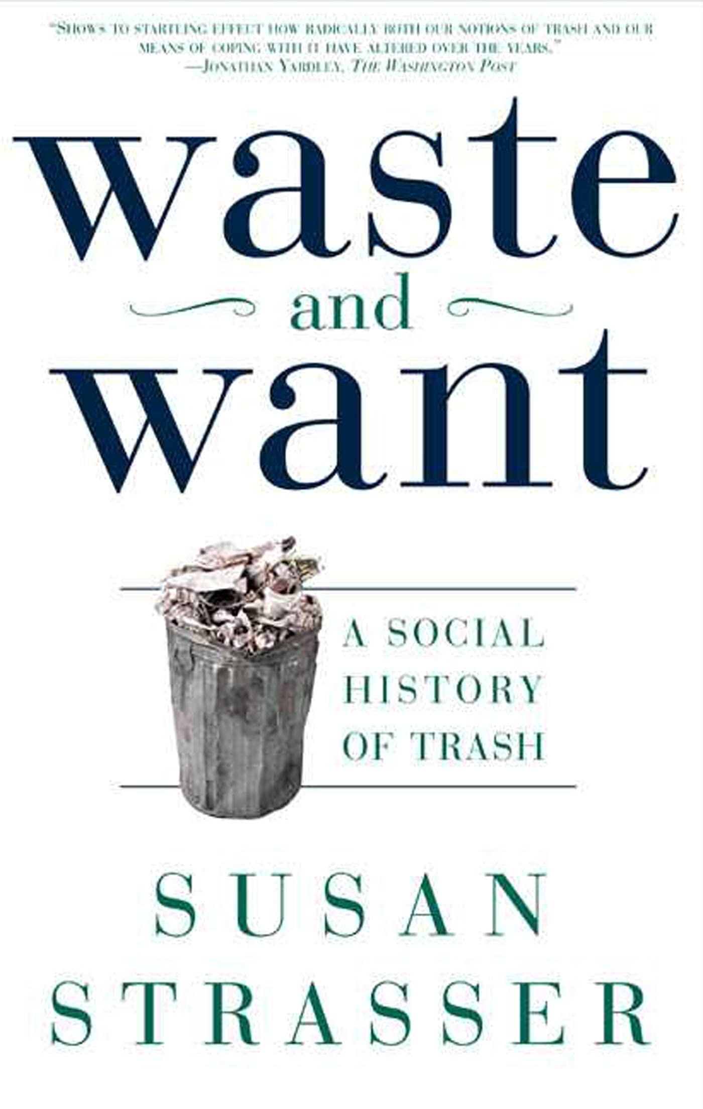 WASTE AND WANT: A Social History of Trash