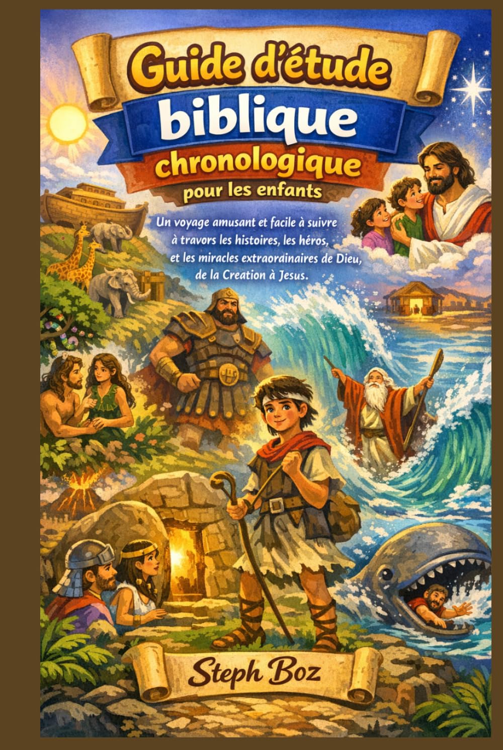 Guide d'étude biblique chronologique pour les enfants: Un voyage amusant et facile à suivre à travers les histoires, les héros et les miracles extraordinaires de Dieu, de la Création à Jésus.