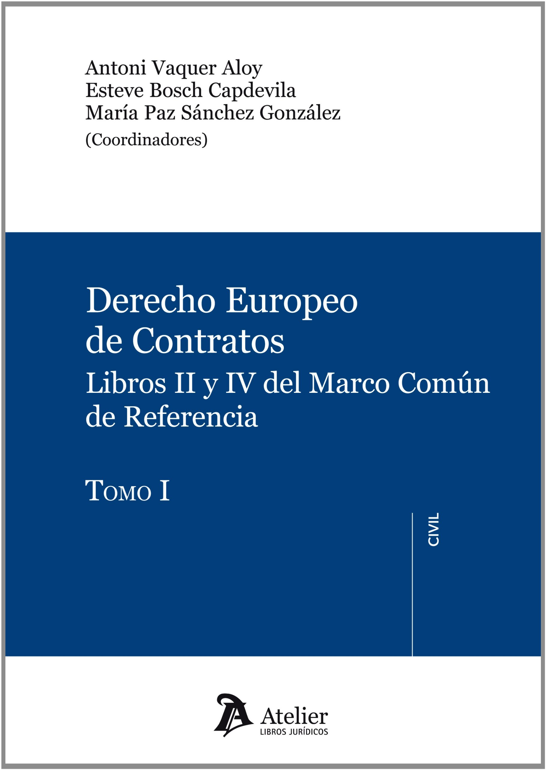 Derecho europeo de los contratos.: Libros II y IV del Marco Común de Referencia: 2 (Atelier Civil)