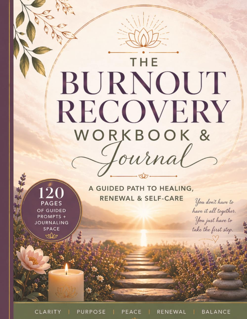 The Burnout Recovery Workbook & Journal: A Guided Path to Healing, Renewal & Self-Care for Women | Reduce Stress, Set Boundaries, Reclaim Your Energy & Create Balance