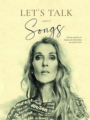 Let's Talk About Songs: L'histoire derrière les chansons de Céline Dion