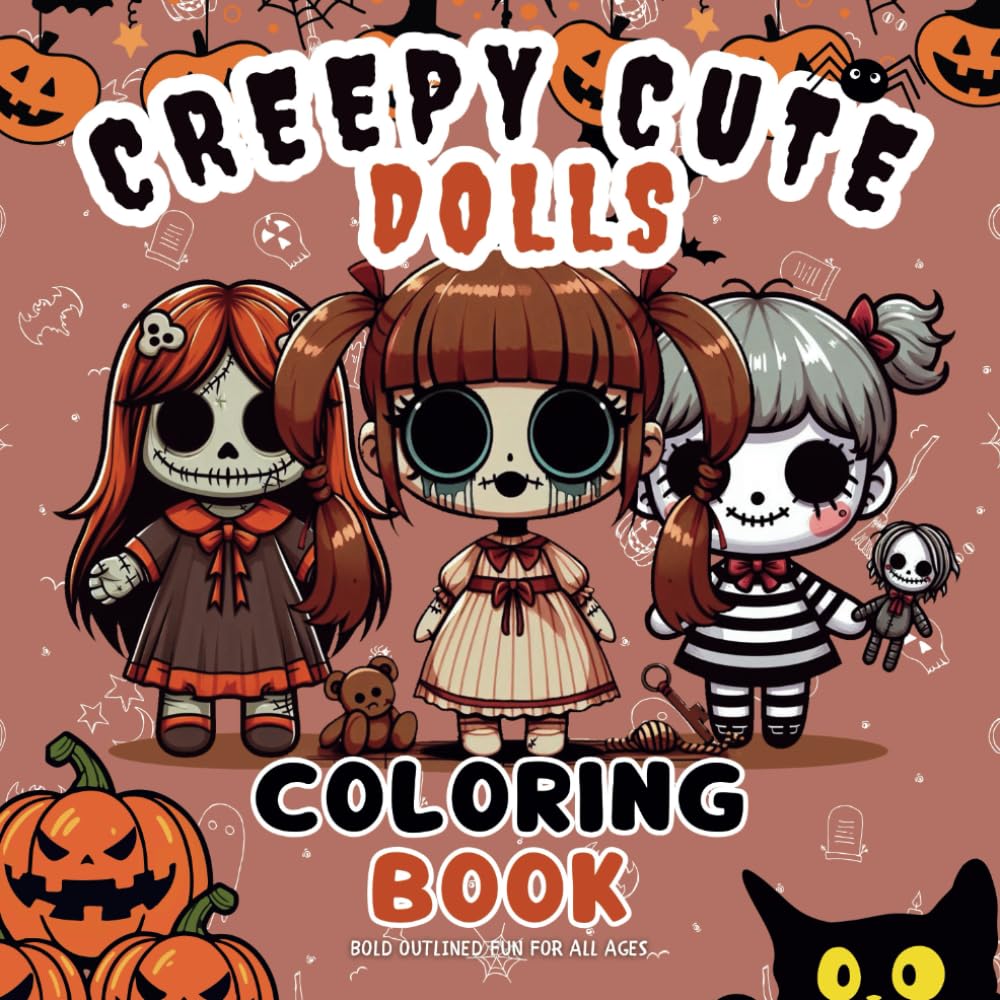 Creepy Cute Dolls Coloring Book: 30 Adorable and Spooky Designs to Color: Creepy Cute Dolls Coloring Book for Kids and Adults, Bold Outlined ...