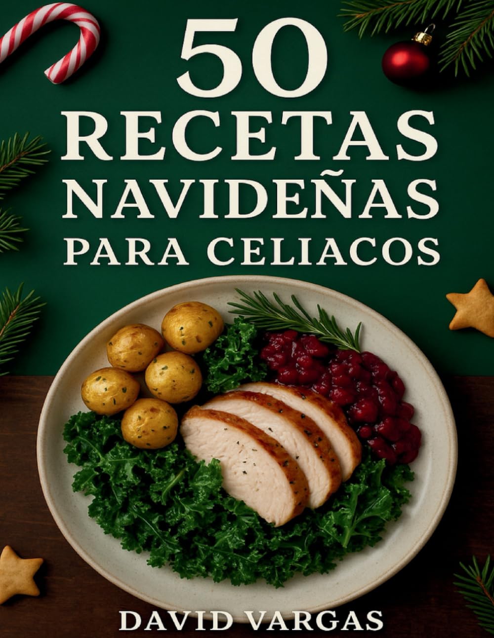 50 Recetas Navideñas para Celíacos: Platos especiales sin gluten, ideales para celebrar con tranquilidad y disfrutar sabores únicos en estas fechas