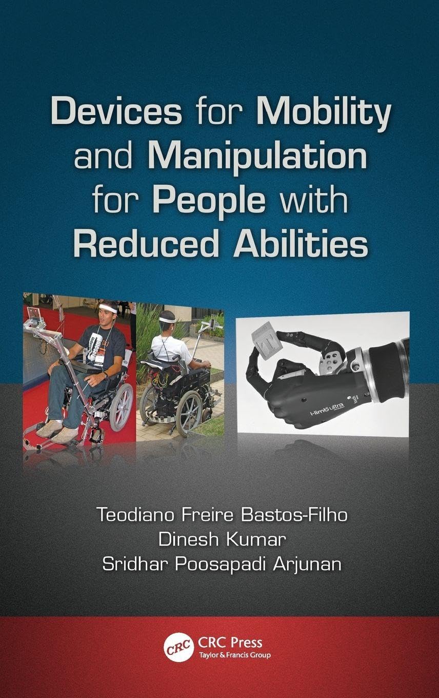 Devices for Mobility and Manipulation for People with Reduced Abilities (Rehabilitation Science in Practice Series)