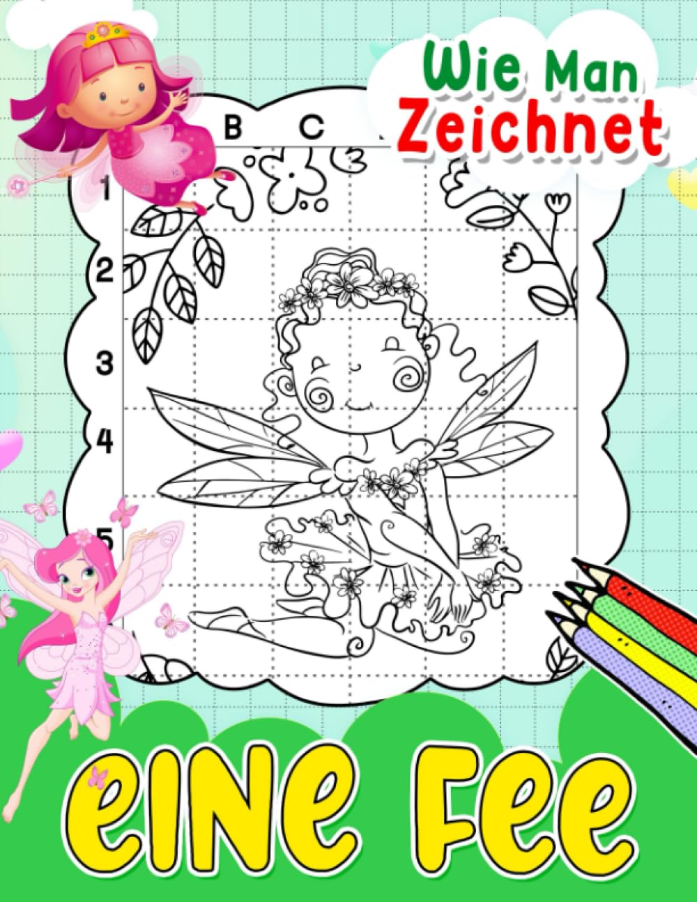 Wie man eine Fee zeichnet: Farbe und habe Spaß mit einfachen und simplen Illustrationen im Inneren | Geschenke für Kinder und Kinder, um das Zeichnen zu lernen (German Edition)