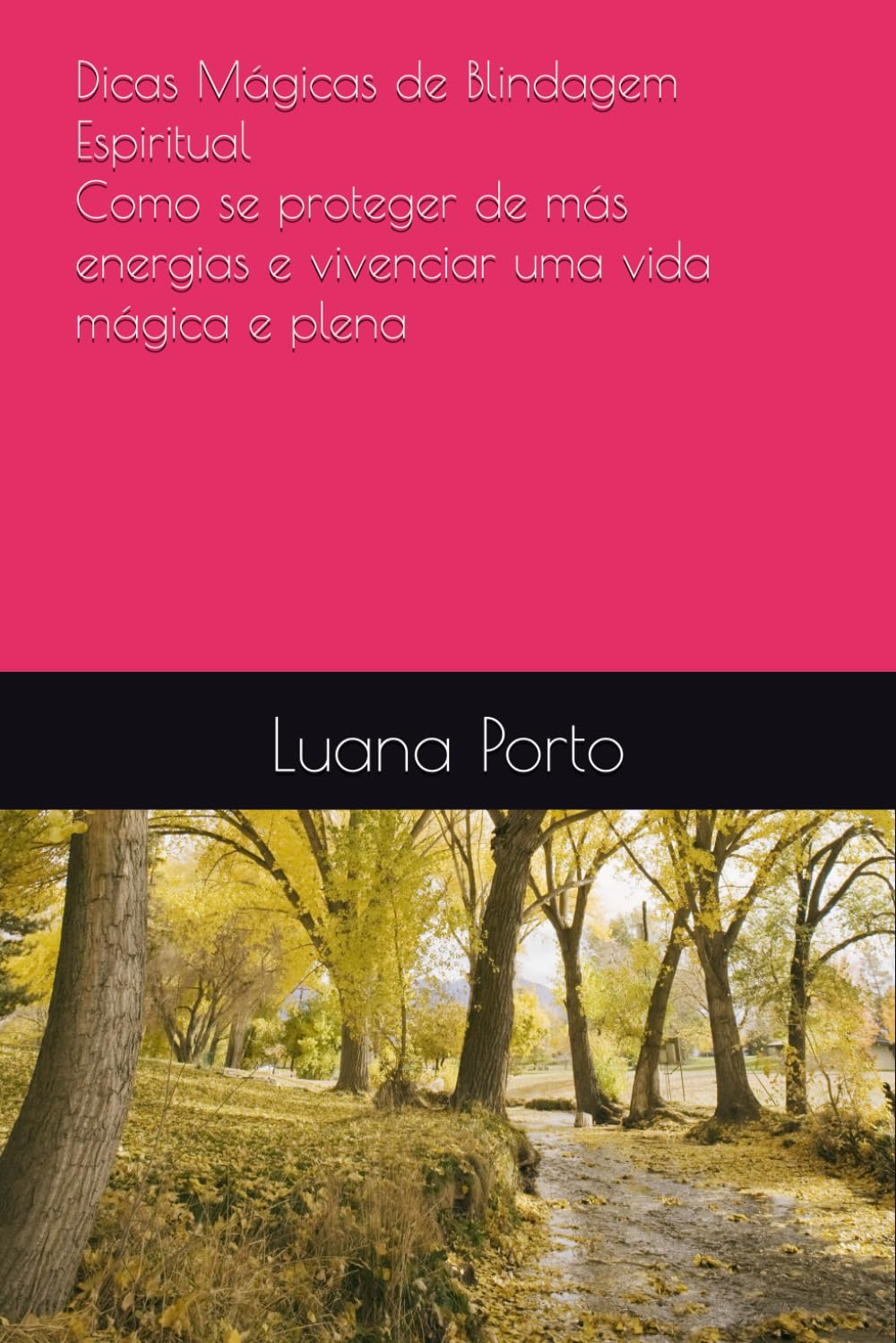 Dicas Mágicas de Blindagem espiritual Como se proteger de más energias e vivenciar uma vida mágica e plena