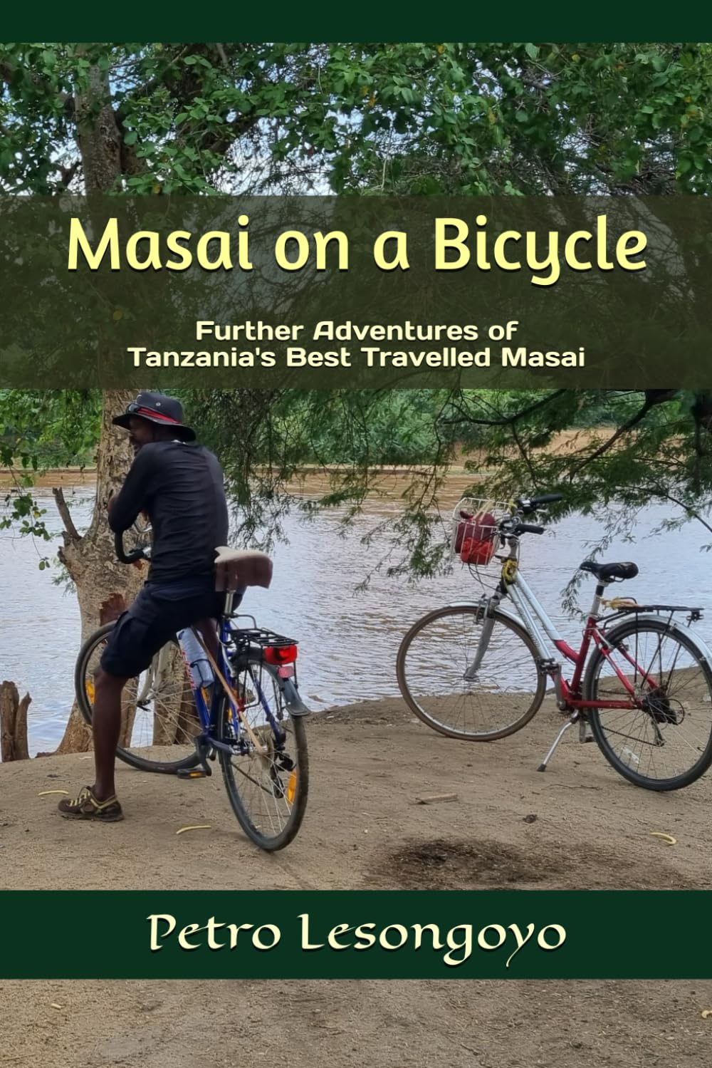Masai on a Bicycle: Further Adventures of Tanzania's Best Travelled Masai