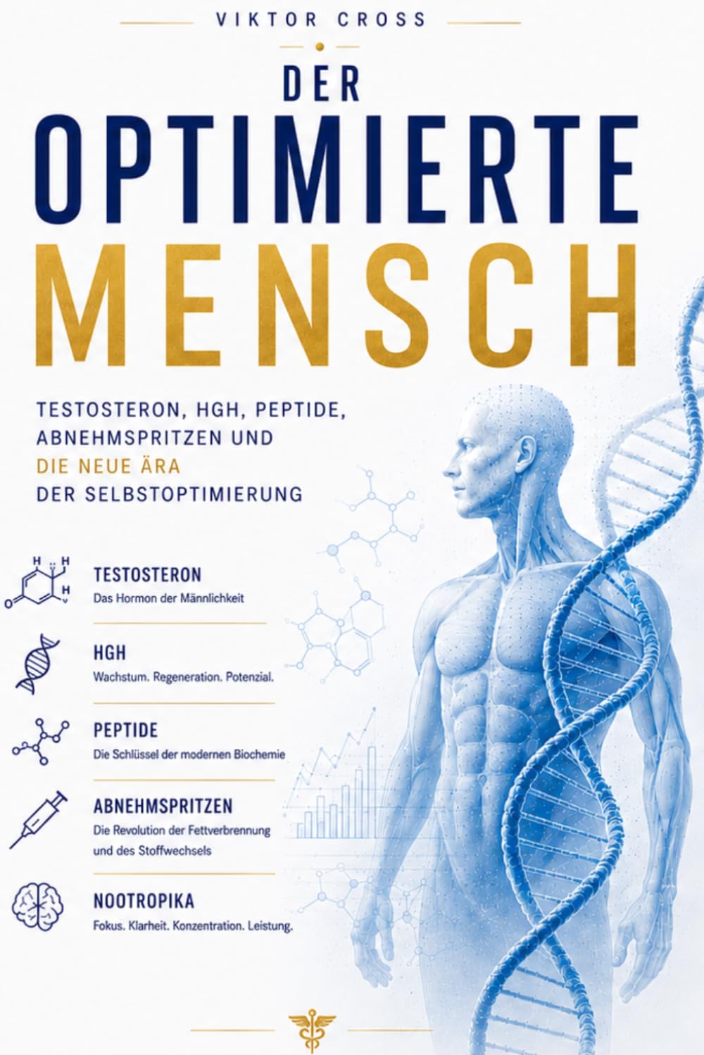 Der optimierte Mensch: Testosteron, HGH, Peptide, Abnehmspritzen und die neue Ära der Selbstoptimierung