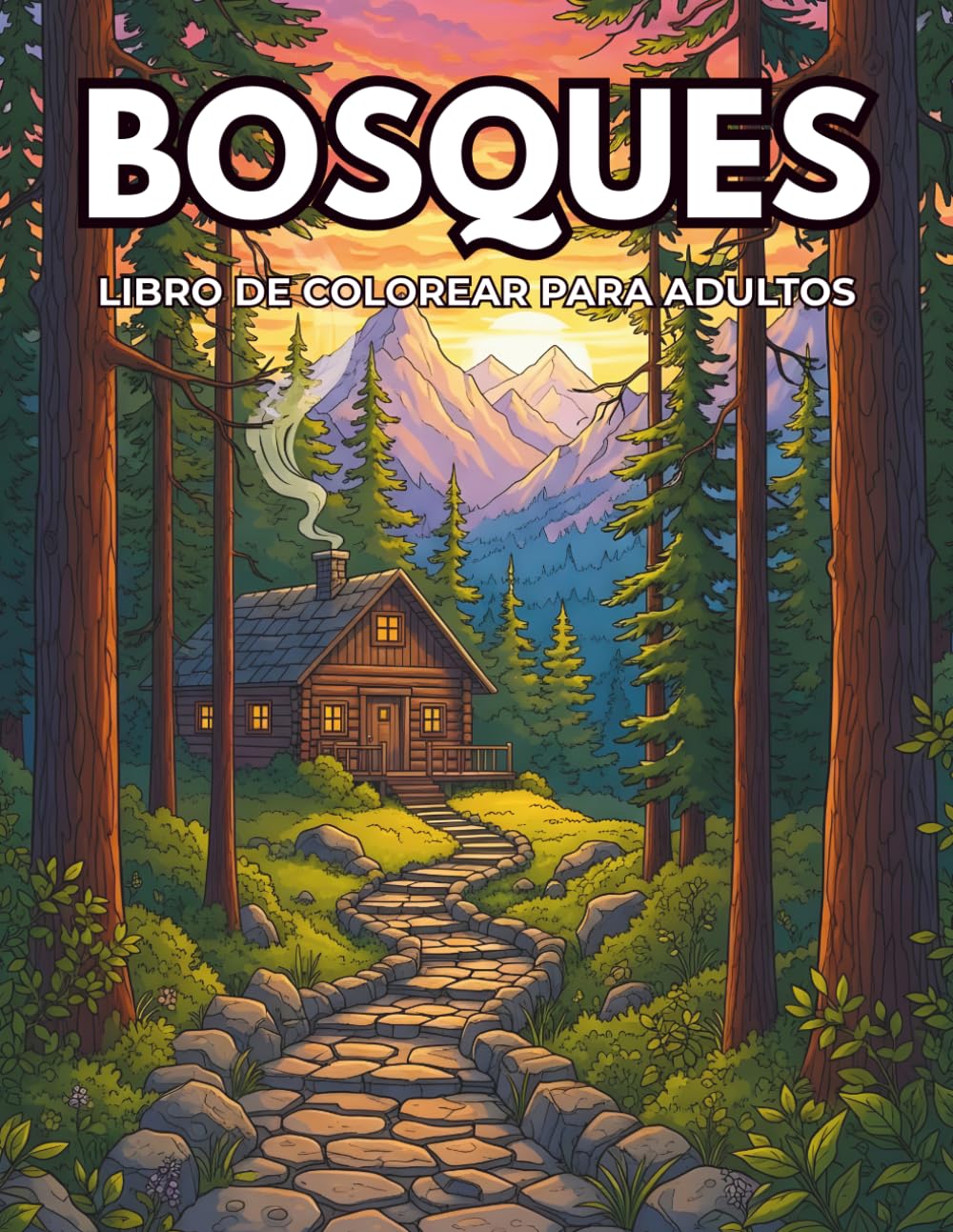 Bosques Libro de Colorear para Adultos: Paisajes Naturales, Animales del Bosque y Escenas Relajantes para Reducir el Estrés y Disfrutar Momentos de Calma