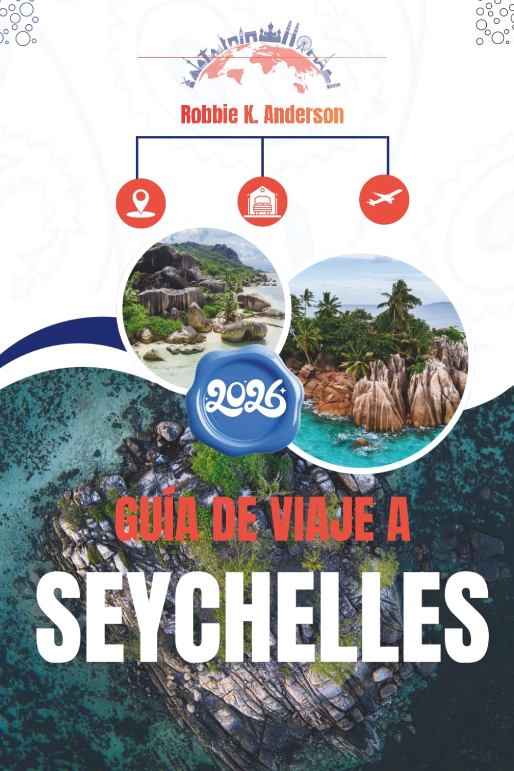 GUÍA DE VIAJE A SEYCHELLES 2026: Una forma tranquila de experimentar el archipiélago