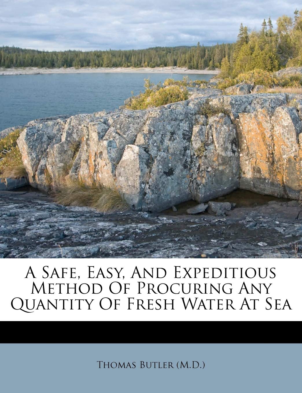 A Safe, Easy, And Expeditious Method Of Procuring Any Quantity Of Fresh Water At Sea