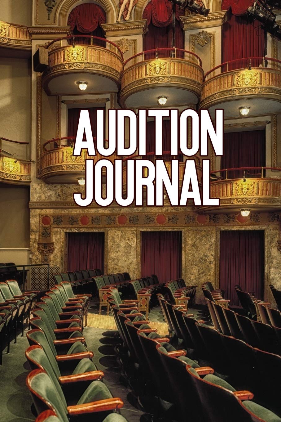 Audition Journal: Planner to prep and prepare for Auditions * Great Christmas gift for actors and performers * 6" x 9" 100 pages
