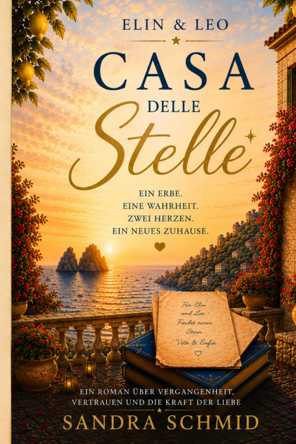 CASA DELLE STELLE: Ein Erbe. Eine Wahrheit. Zwei Herzen. Ein neues Zuhause
