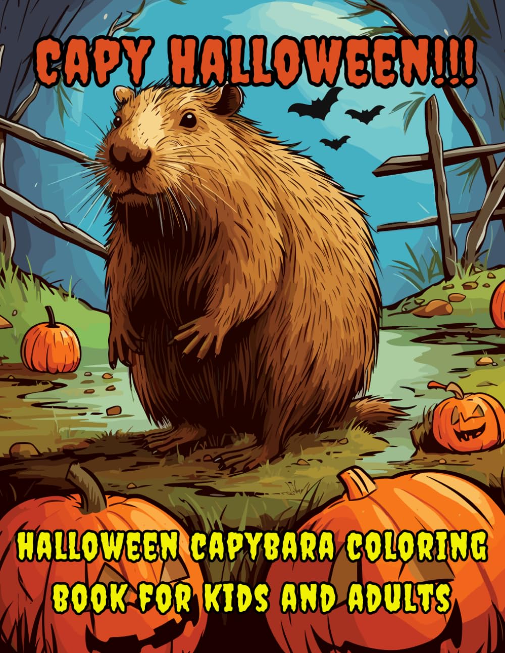 Capybara Halloween coloring book: kids and adults coloring book, gift for capybara lovers, spooky capybara coloring book: Spooky halloween capybara ... to intermediate. Activity book for toddlers.