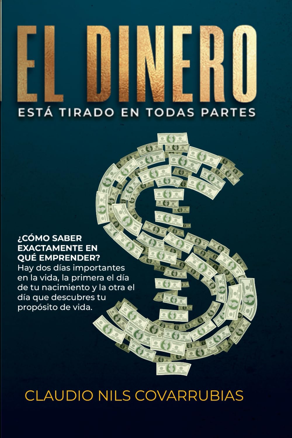 EL DINERO ESTÁ TIRADO EN TODAS PARTES: Tú decides cómo recogerlo