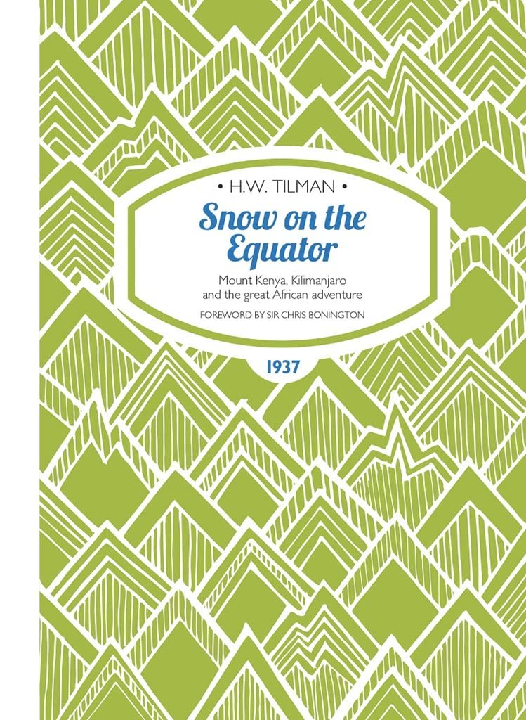 Snow on the Equator Paperback : Mount Kenya, Kilimanjaro and the great African odyssey