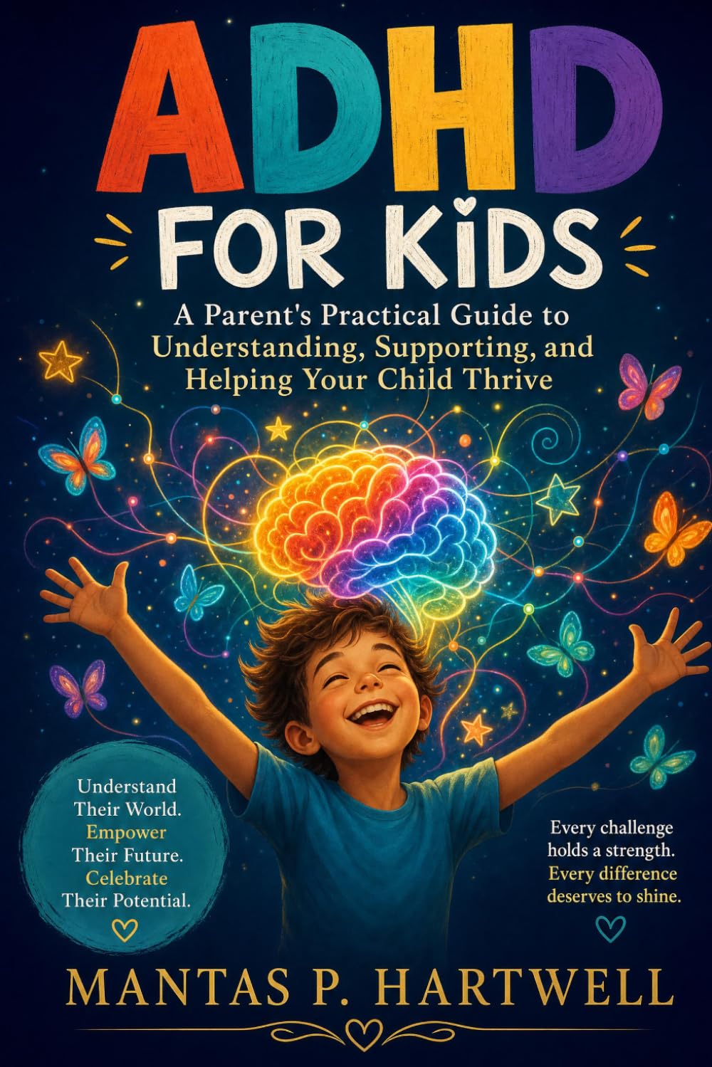 ADHD for Kids: A Parent's Practical Guide to Understanding, Supporting, and Helping Your Child Thrive