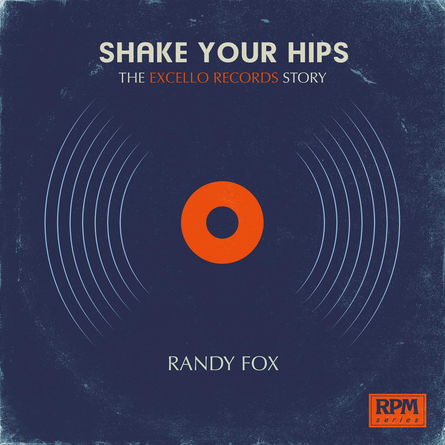 Shake Your Hips compilation CD livre audio histoire du label Excello