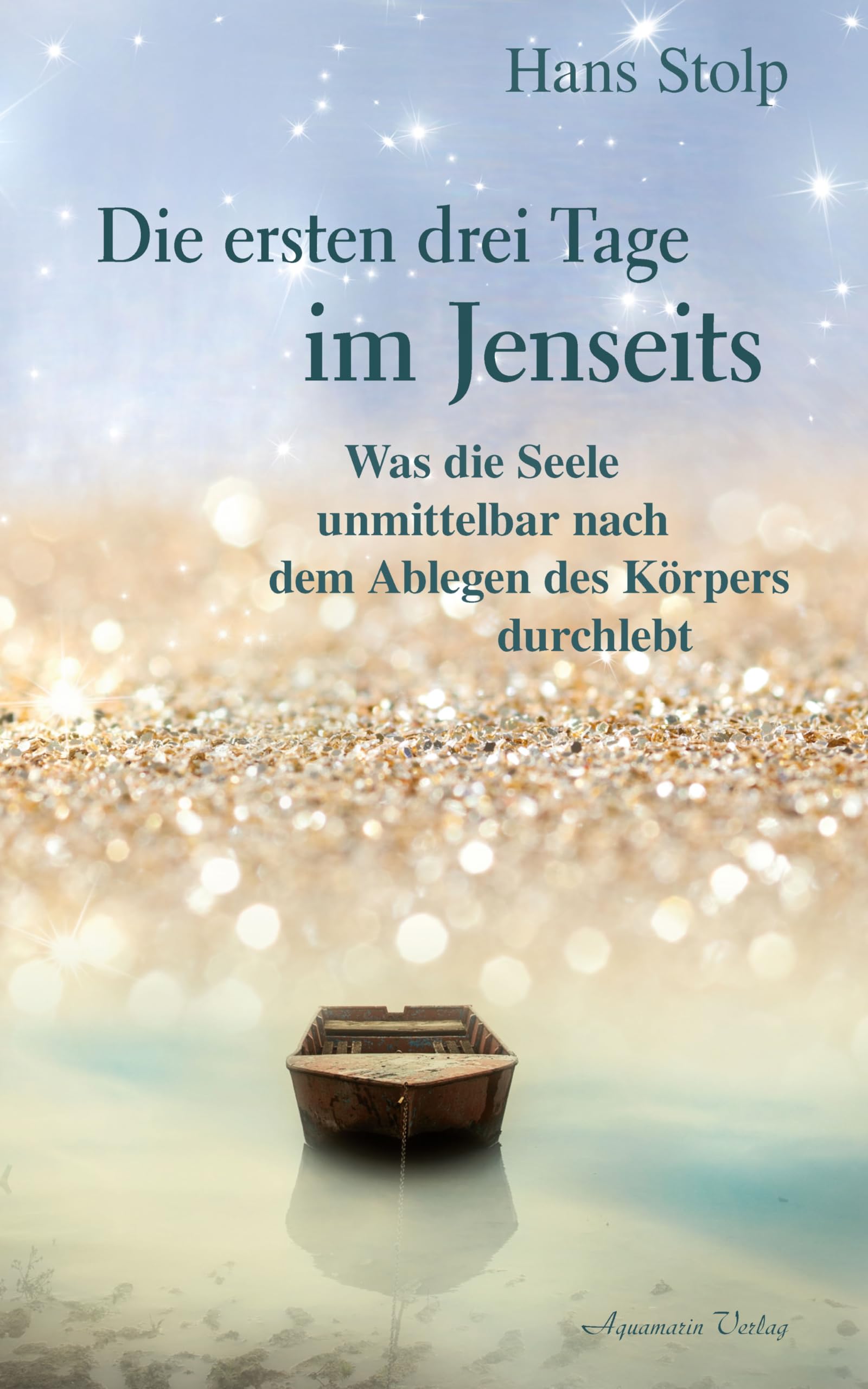 Die ersten drei Tage im Jenseits: Was die Seele unmittelbar nach dem Ablegen des Körpers durchlebt (German Edition)