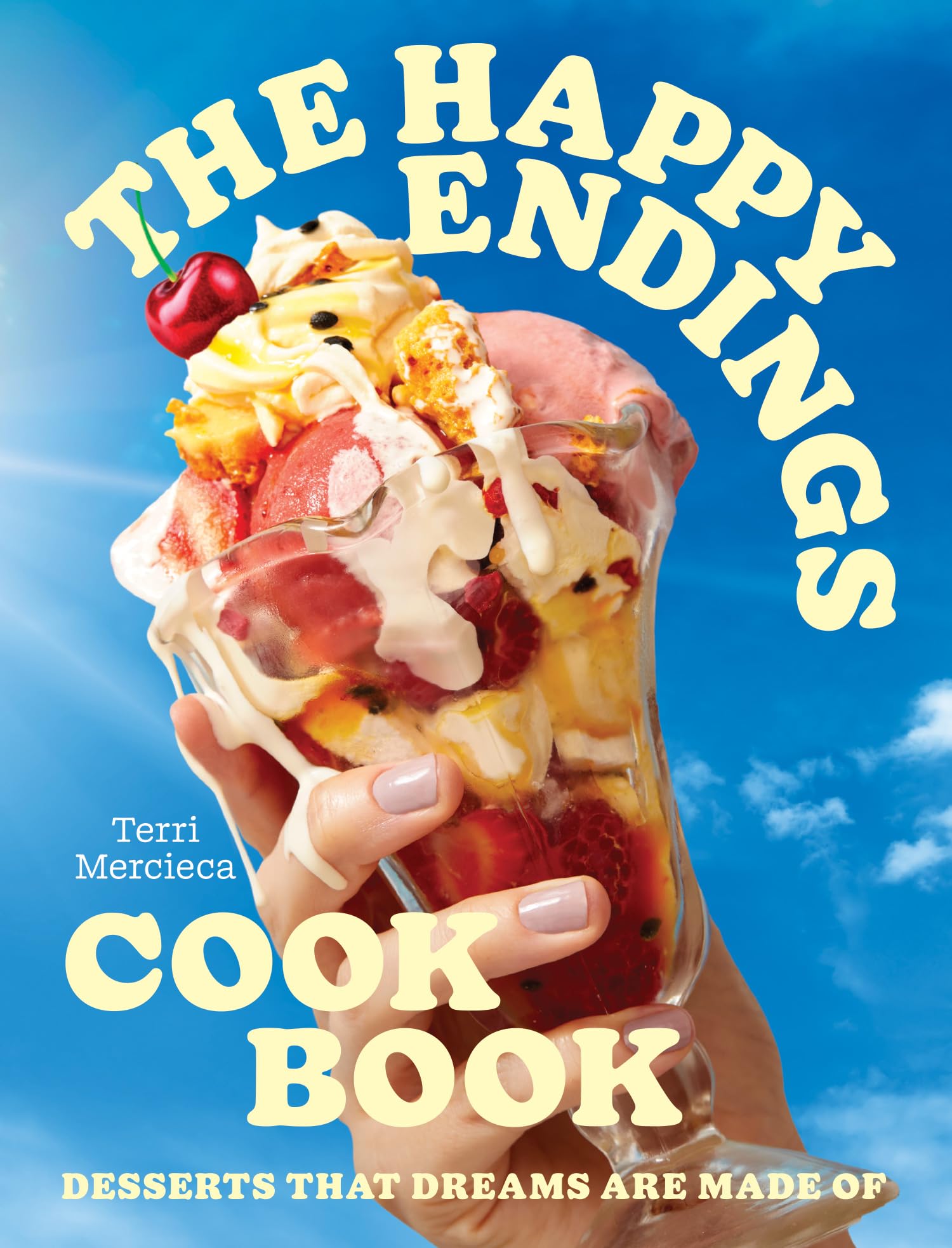 The Happy Endings Cookbook: The ice cream and desserts cookbook for summer 2025