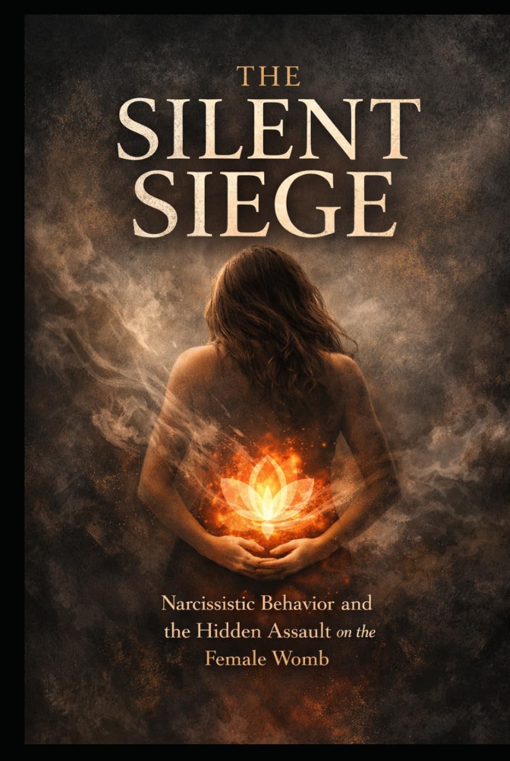 The Silent Siege: Narcissistic Behavior and the Hidden Assault on the Female Womb